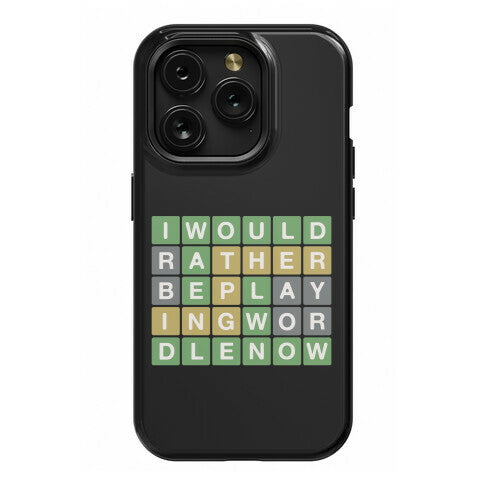 I Would Rather Be Playing Wordle Now Parody Phone Case